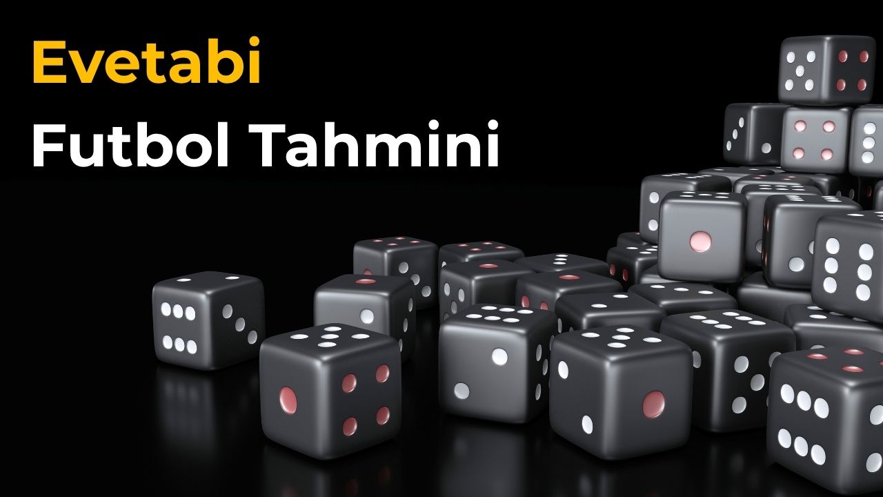 Evetabi Futbol Tahmini