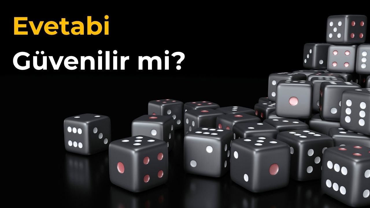 Evetabi Güvenilir mi