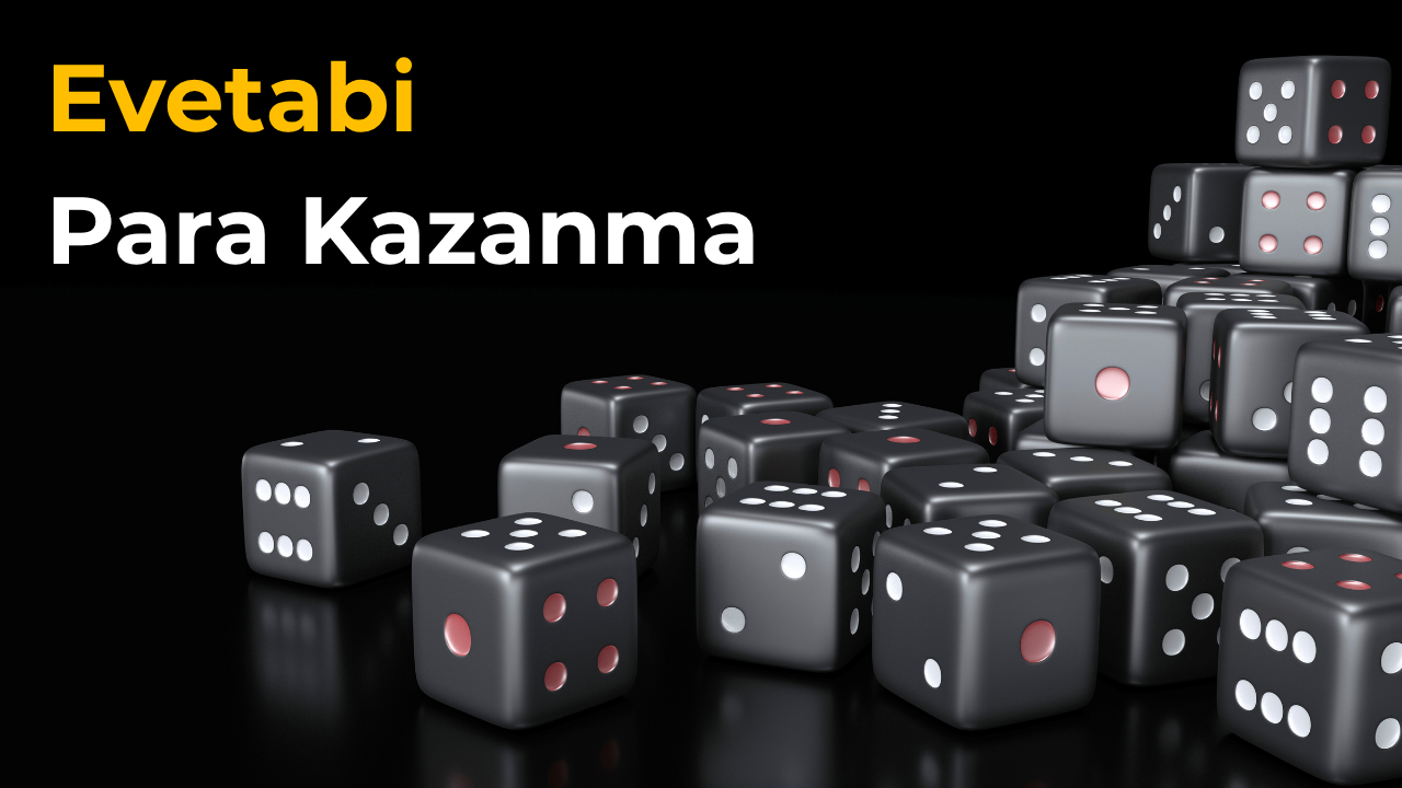 Evetabi Para Kazanma